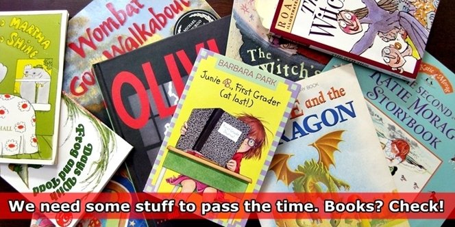 CLICK to continue: We need some stuff to pass the time. Books? Check!